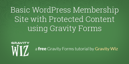 How to Create a Basic WordPress Membership Site with Gravity Forms