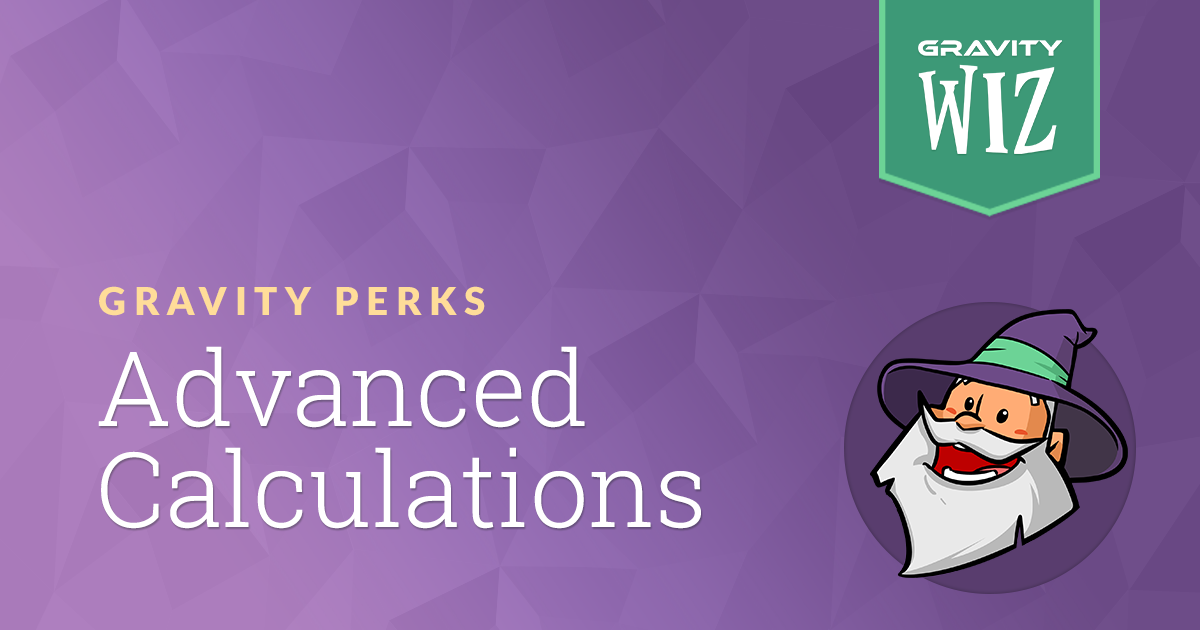 Gravity forms advanced calculations gravity perks by gravity wiz