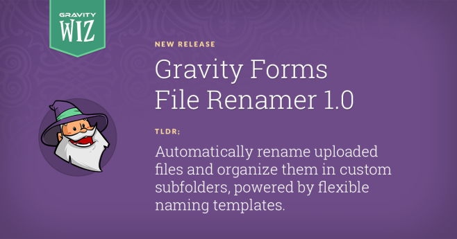 Introducing: Gravity Forms File Renamer | Gravity Wiz