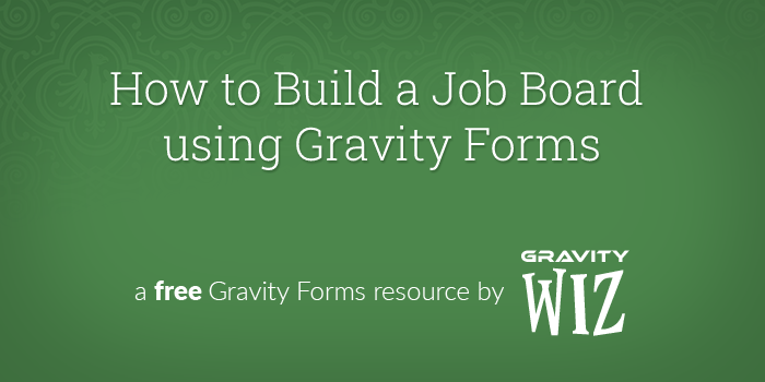 how to build a simple job board using gravity forms
