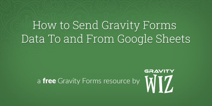 connect gravity forms with google sheets