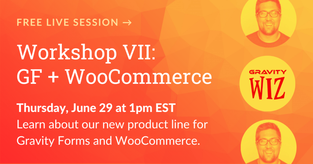 gravity forms and woocommerce live workshop