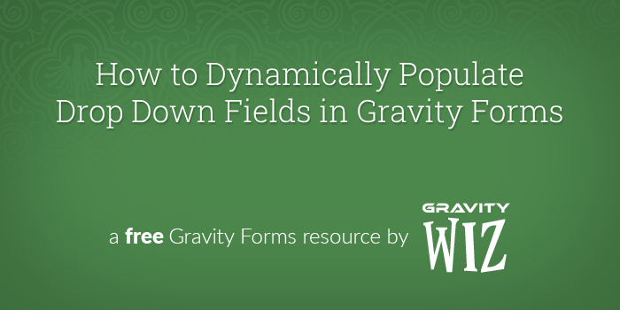 cover creative how to dynamically populate drop down fields in gravity forms