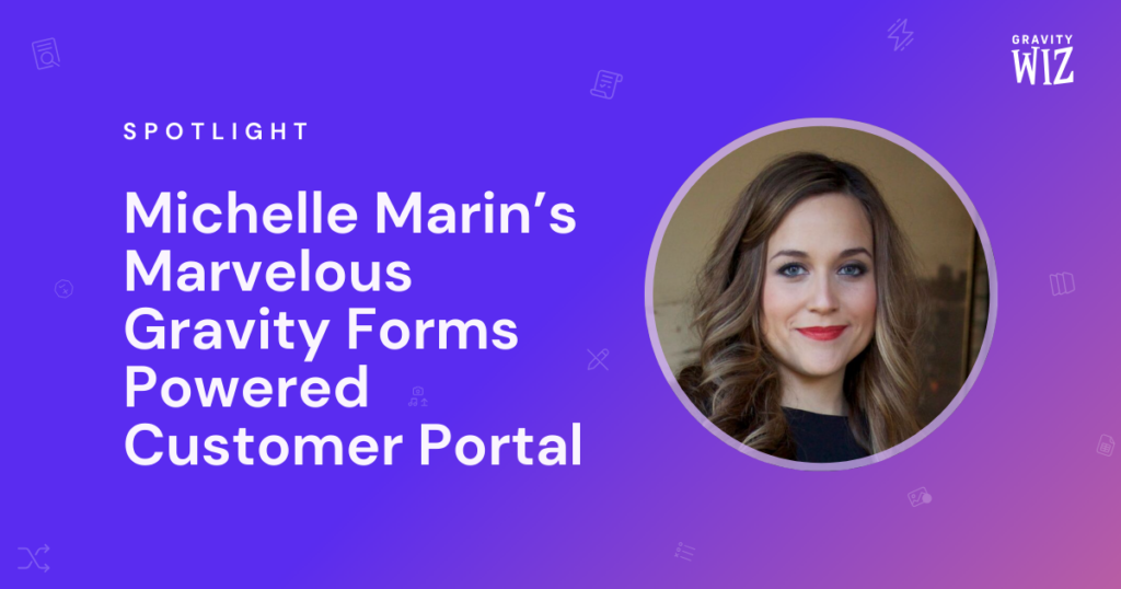 Michelle Marin's Gravity Forms powered Customer Reporting Portal