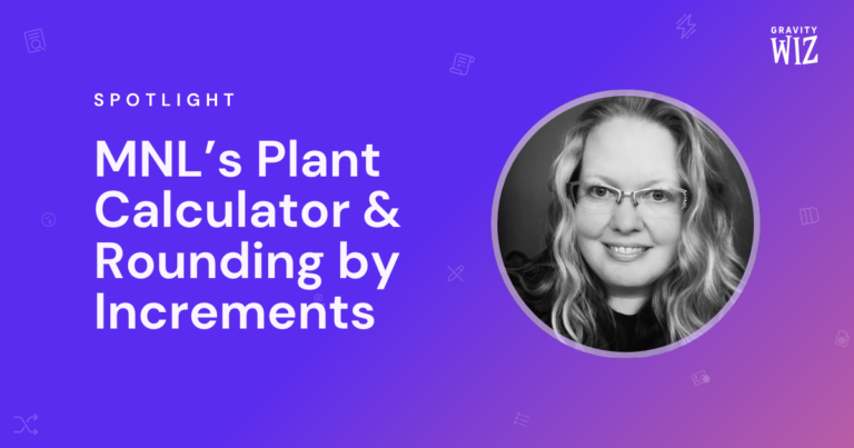 Spotlight: MNL's Plant Calculator 🤝 Rounding by Increments | Gravity Wiz