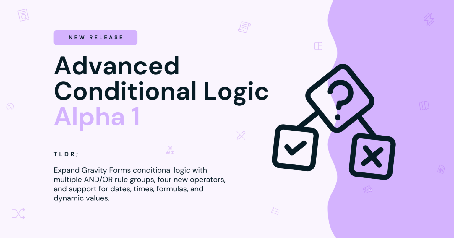 New Release: Advanced Conditional Logic (Alpha 1) | Gravity Wiz