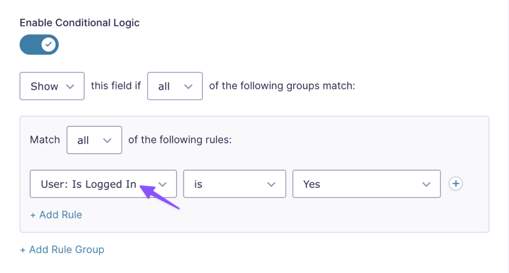 Gravity Forms conditional logic rule set to User: Is Logged In, is, Yes