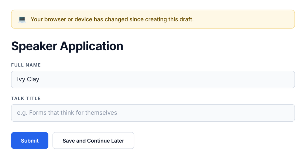 A resumed form draft showing a notice that the browser or device has changed since the draft was created.