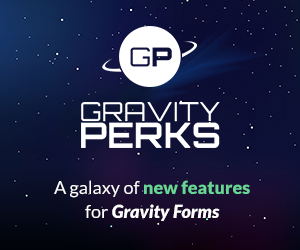 Gravity Perks - A galaxy of new features for Gravity Forms.